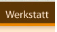 Werkstatt